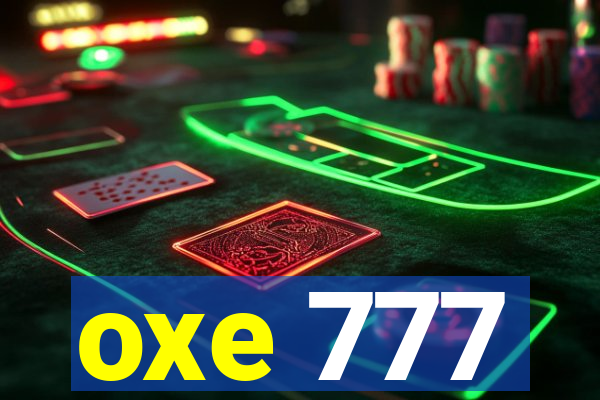 oxe 777